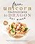 From Unicorn Frappuccinos to Dragon Hot Wings by Jaxx Johnson