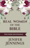 Real Women of the Bible: Two Week Devotional (Spiritual Collection, #1) Real Women of the Bible: Two Week Devotional (Spiritual Collection, #1)