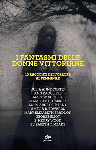 I fantasmi delle donne vittoriane: 10 racconti dell'orrore al femminile (Paperback)