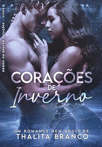 Corações de Inverno (Hóquei em Quatro Estações Livro 1) (Portuguese Edition)