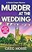 Murder at the Wedding: A gr...