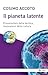 Il pianeta latente: Provocazioni della tecnica, innovazioni della cultura (Italian Edition)