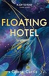 Floating Hotel by Grace  Curtis