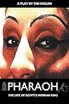 Pharaoh: The Life of Egypt's Woman King