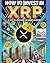 How To Invest In XRP: A step-by-step guide for smart investors