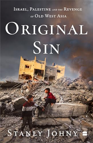 Original Sin : Israel, Palestine and the Revenge of Old West Asia (Paperback)