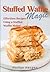 Stuffed Waffle Magic: Effortless Recipes Using a Stuffed Waffle Maker