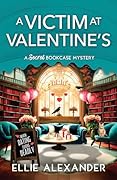 A Victim at Valentine's (A Secret Bookcase Mystery #5)