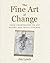 The Fine Art of Change: From Court Rooms to Art Rooms and Trout Streams