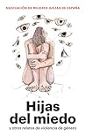 Hijas del miedo: y otros relatos de violencia de género