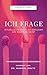 ICH FRAGE: Rituelle Gewalt: zu grausam um wahr zu sein? (German Edition)