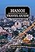 Hanoi Travel Guide 2024 - 2...