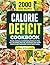 Calorie Deficit Cookbook: S...