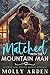 Matched with the Mountain Man by Molly Arden