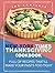 The Complete New York Times Thanksgiving Cookbook: Full of Recipes That'll Make Your Pants Too Tight