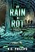 By Rain & Rot by K.C.  Phillips