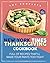 The Complete New York Times Thanksgiving Cookbook: Full of Recipes That'll Make Your Pants Too Tight
