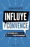Influye y convenc...