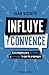 Influye y convence (Spanish Edition)
