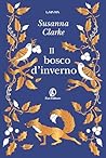 Il bosco d'inverno by Susanna Clarke