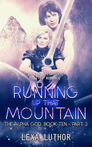 Running Up That Mountain, Part 3 (The Alpha God, #10)