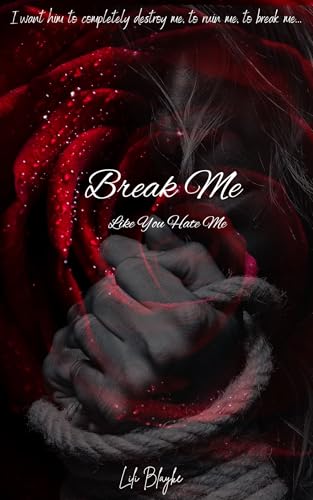 Break Me Like You Hate Me (Break Me Trilogy #1)