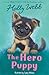 The Hero Puppy (Holly Webb Animal Stories Book 58)