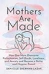 Mothers Are Made:...