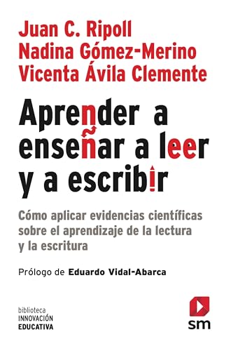 Aprender a enseñar a leer y a escribir (ePub): Cómo aplicar evidencias científicas sobre el aprendizaje de la lectura y la escritura (Biblioteca Innovación Educativa nº 57) (Spanish Edition)