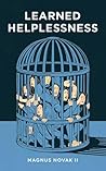 Learned Helplessness: Why Smart People Accept Mediocrity (Casual Psychology)