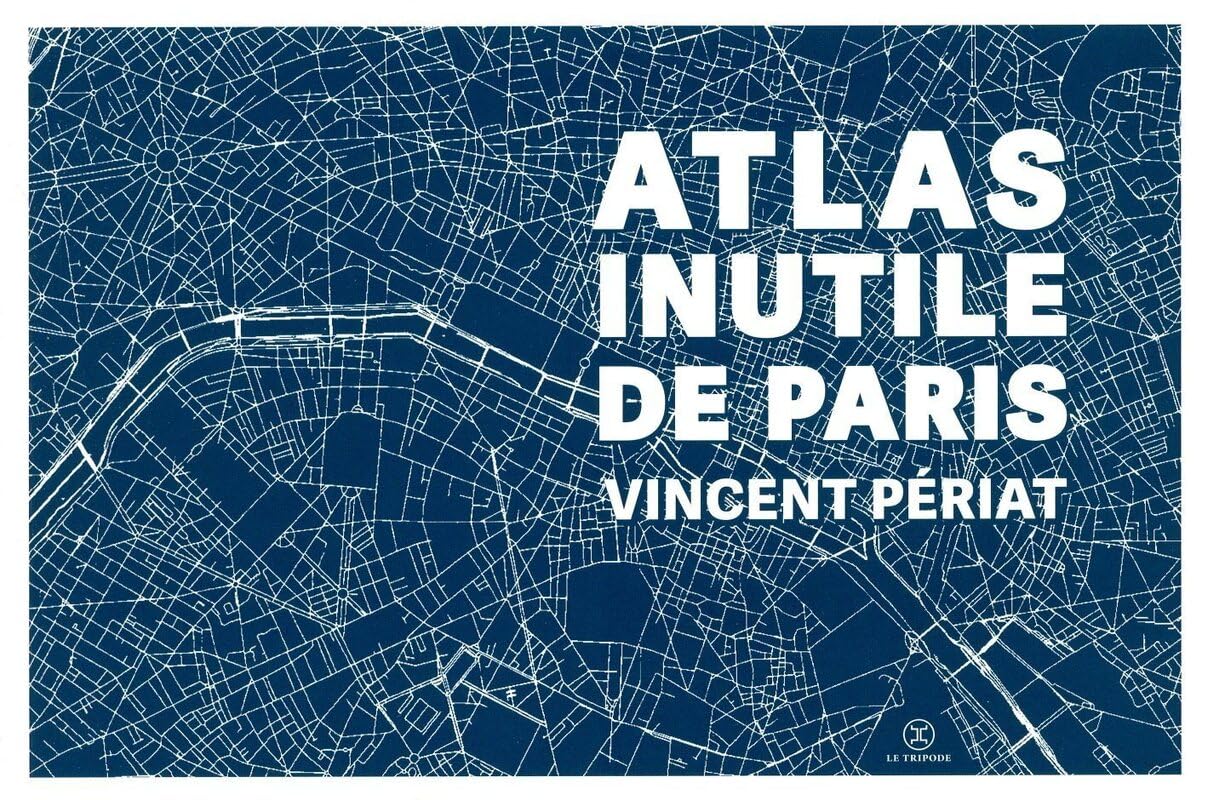 Atlas inutile de Paris (Paperback)