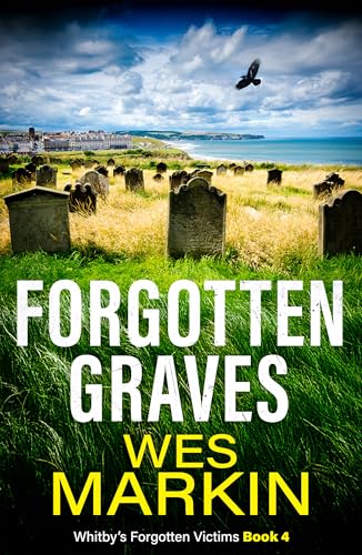 Forgotten Graves (Whitby's Forgotten Victims Book 4)