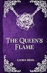 The Queen's Flame: Book Two In The Moonlit Prophecy Series (His POV) The Queen's Flame: Book Two In The Moonlit Prophecy Series (His POV)