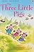 The Three Little Pigs (Usborne First Reading Level 3)