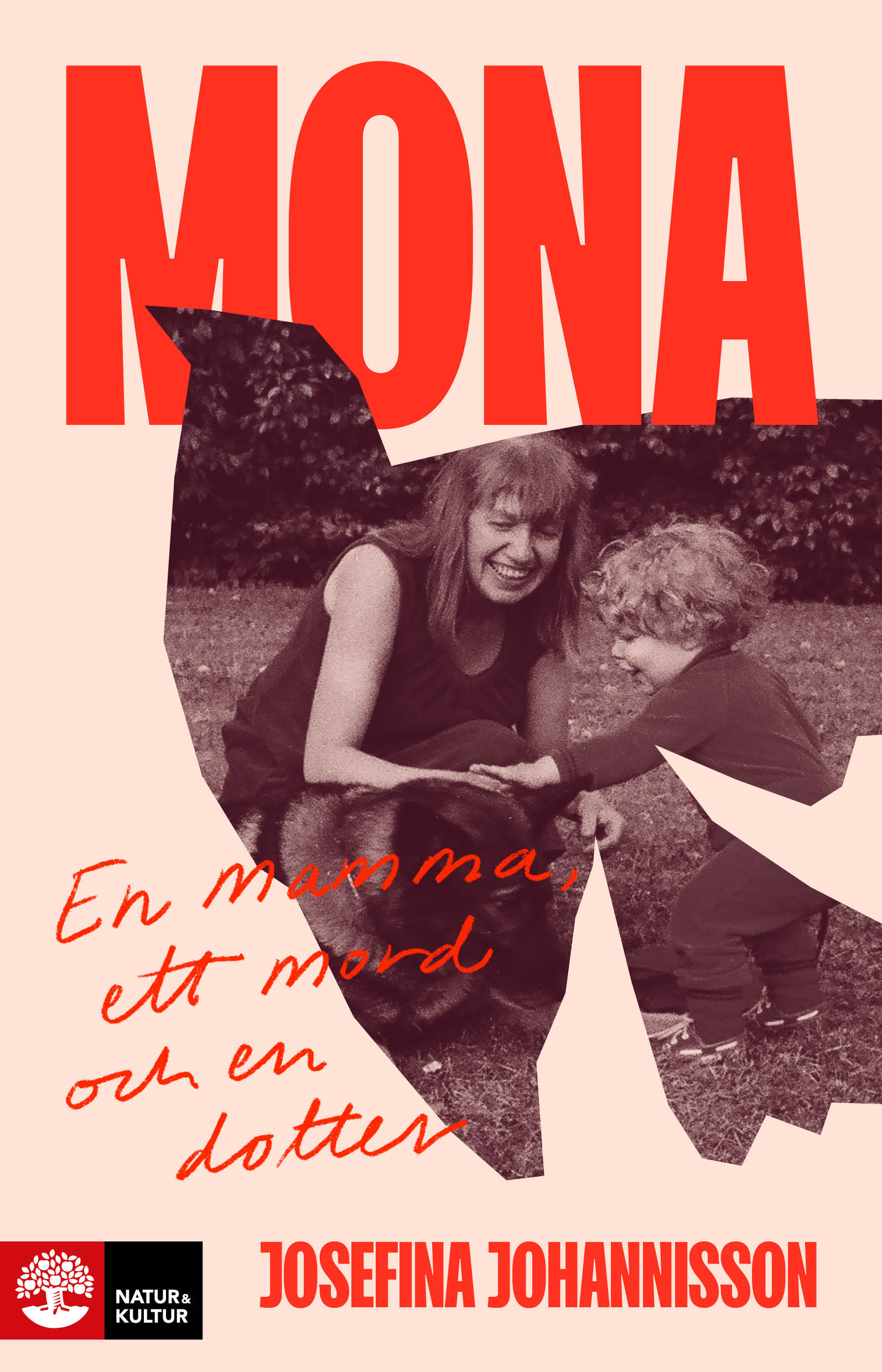 Mona: En mamma, ett mord och en dotter (Hardcover)