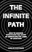 The Infinite Path: How to A...