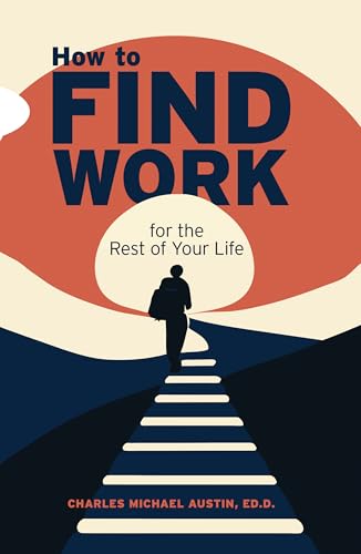 How to Find Work for the Rest of Your Life (Kindle Edition)