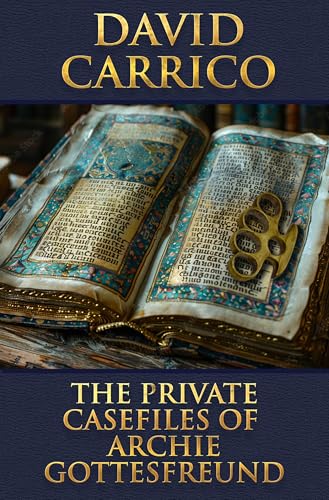 The Private Casefiles of Archie Gottesfreund (Kindle Edition)