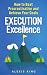 Execution Excellence: How t...