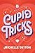 Cupid Tricks (Tech-nically Love, #2)