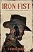 Iron Fist: A Perry Blackbur...