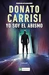 Yo soy el abismo by Donato Carrisi