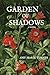 Garden of Shadows