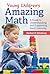 Young Children’s Amazing Math: A Guide to Understanding and Supporting Early Learning