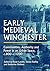 Early Medieval Winchester: ...