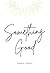 Something Good