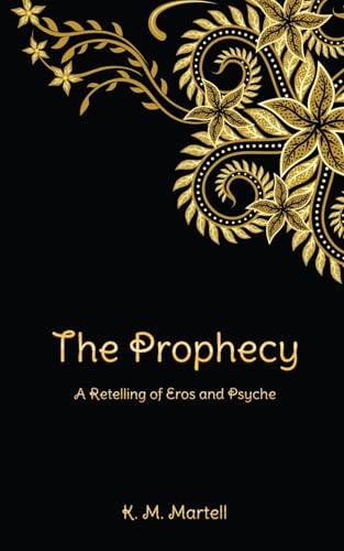 The Prophecy: A Retelling of Eros and Psyche (Kindle Edition)