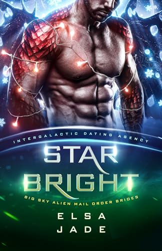 Star Bright: Intergalactic Dating Agency (Big Sky Alien Mail Order Brides Book 22)