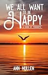 We All Want to Be Happy: A Book of Thoughts (Volume 1)