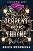 Serpent and the Throne (Fedosian Wars)
